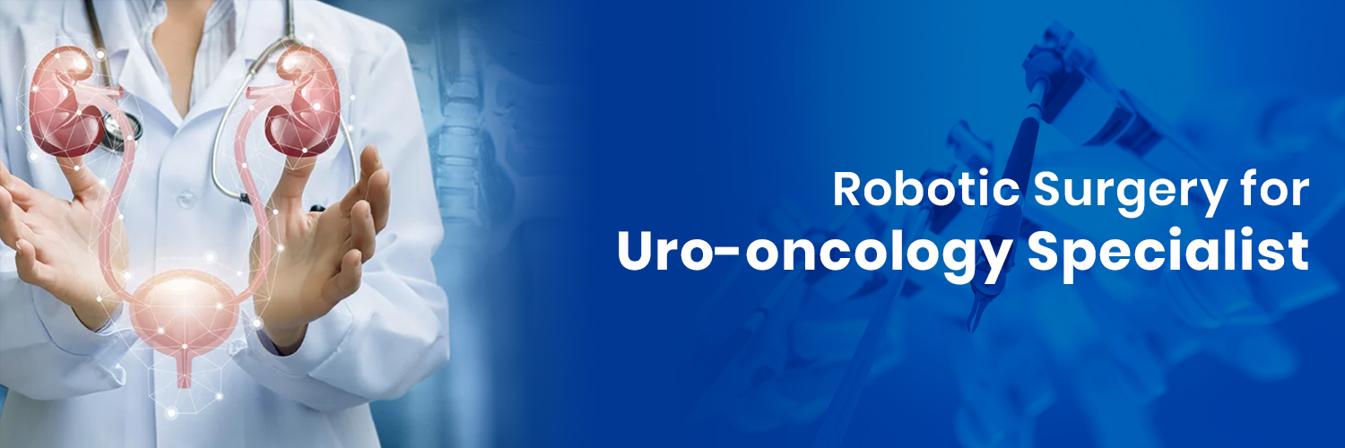 Robotic Uro Oncology Specialist